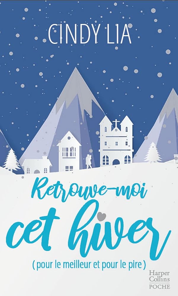 Retrouve-moi cet hiver (pour le meilleur et pour le pire): Une romance de Noël inédite cover image