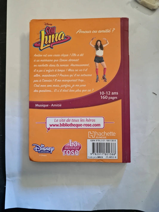 Disney soy Luna 3 amour ou amitié,  bibliothèque rose