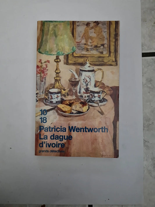 La Dague D'ivoire - Patricia Wentworth 10-18