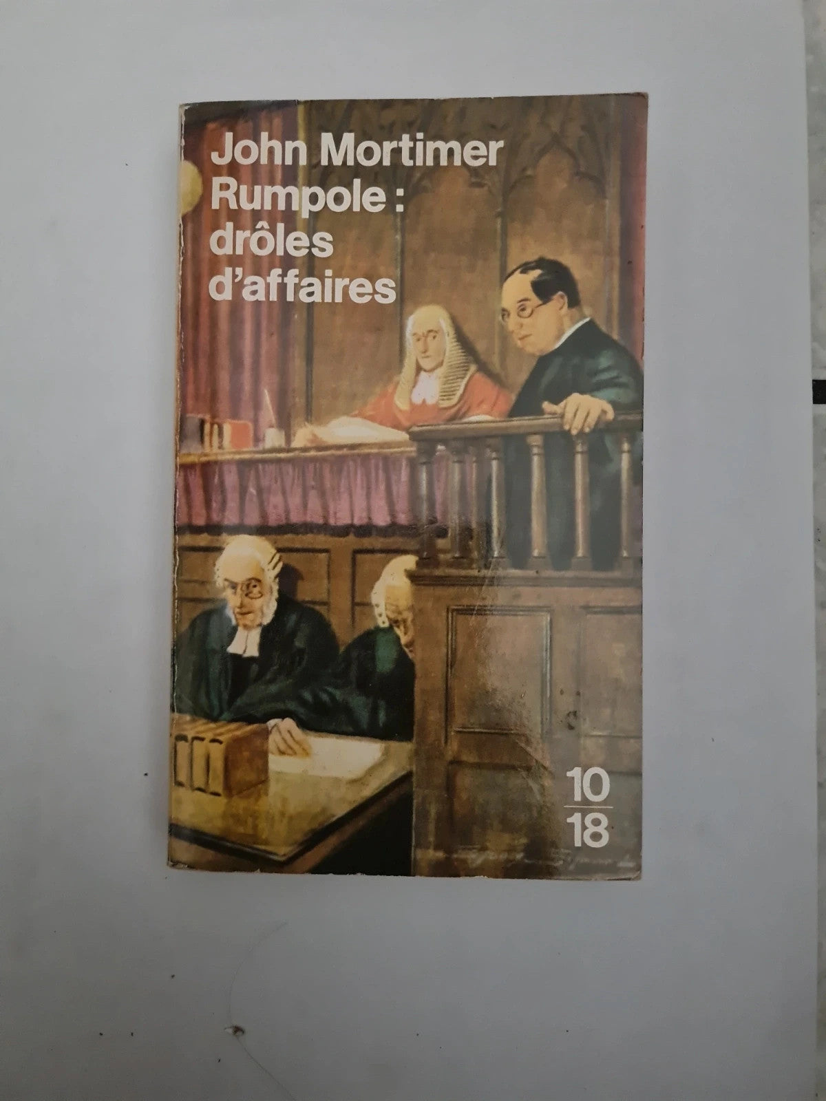 John Mortimer Rumpole : drôle d'affaires 10-18
