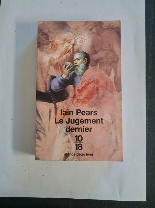 Le jugement dernier
Iain Pears
Traduit par Georgrs Michel Sarotte 10/18