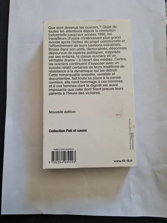 Retour à la condition ouvrière - Enquête aux usines Peugeot de Sochaux-Monbéliard -
Stéphane Beaud