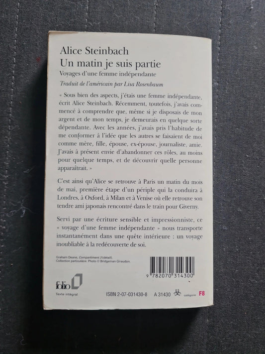 Un Matin Je Suis Partie - Voyages D'une Femme Indépendante - Alice Steinbach