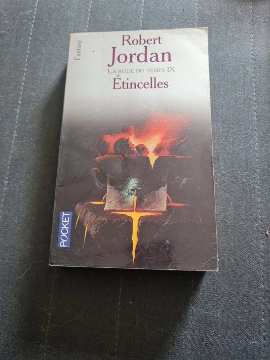 La Roue Du Temps Tome 9 - Etincelles - robert jordan