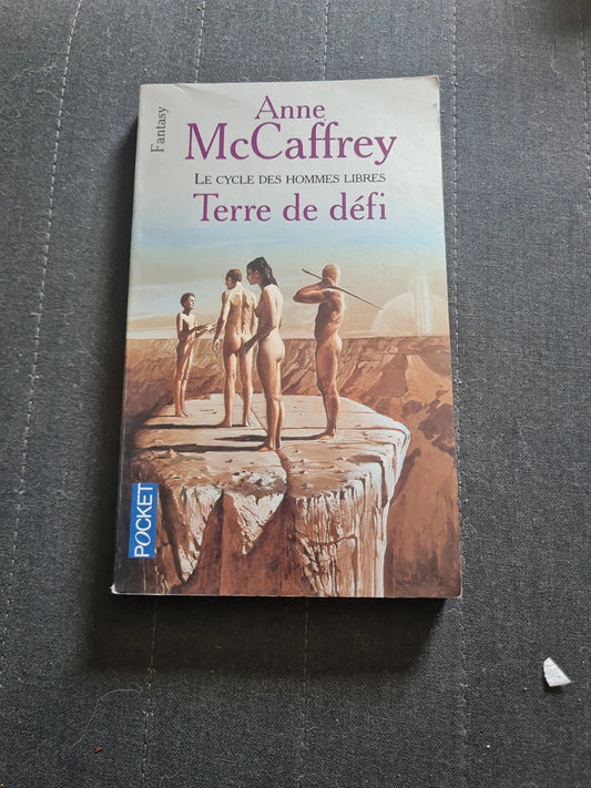 Le Cycle Des Hommes Libres Tome 2 : Terre De Défi - Anne Mc Caffrey