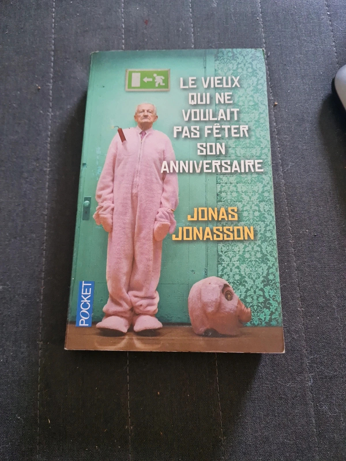 Le Vieux Qui Ne Voulait Pas Fêter Son Anniversaire - Jonas Jonasson