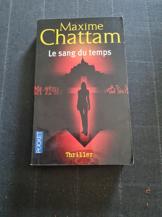 Le Sang Du Temps - maxime chattam