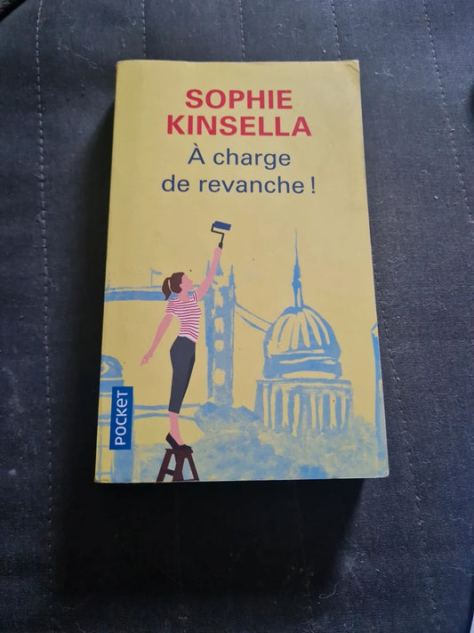 a charge de revanche , Sophie Kinsella
, Daphné Bernard ,parution : 03/06/2021
Éditeurs : Pocket