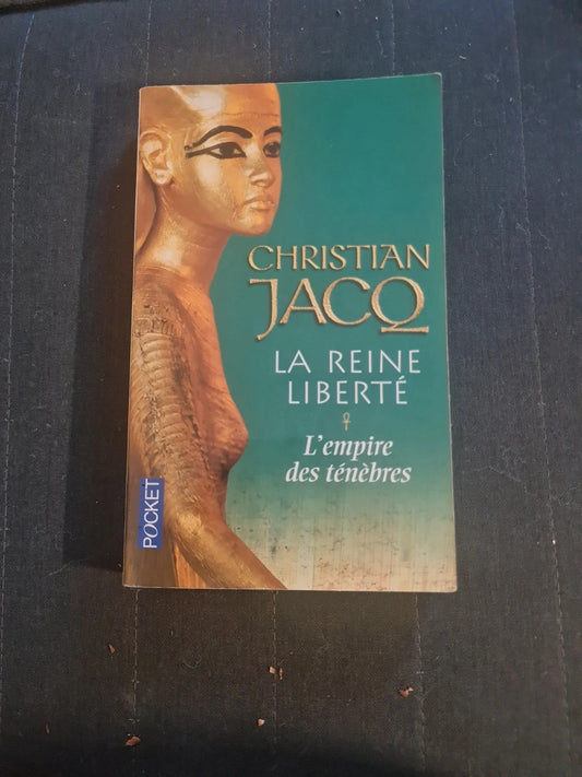 La Reine Liberté Tome 1 - L'empire Des Ténèbres - Christian Jacq - Pocket 11668