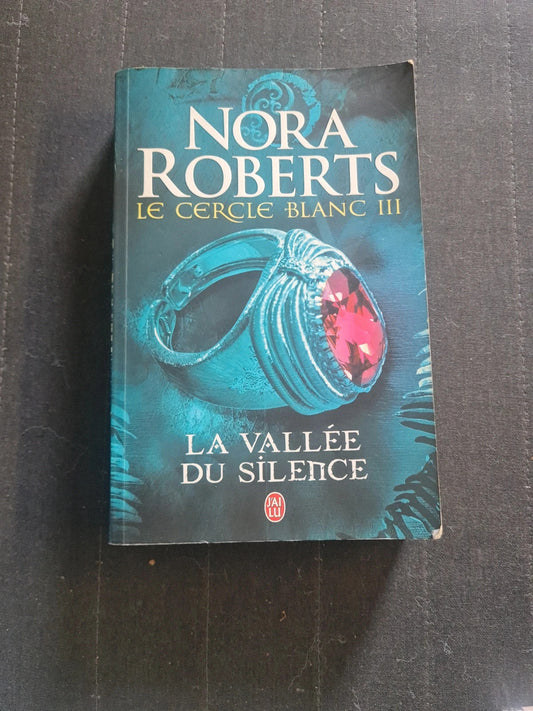 Le cercle blanc Tome 3
La vallée du silence
Nora Roberts