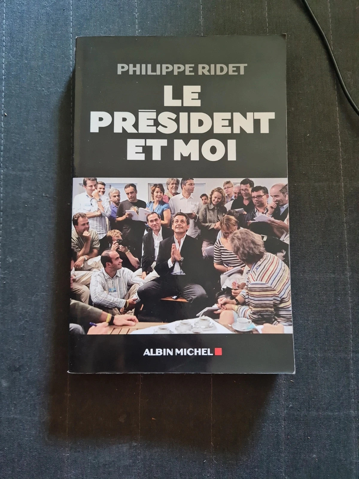 Le Président Et Moi - Philippe Ridet
