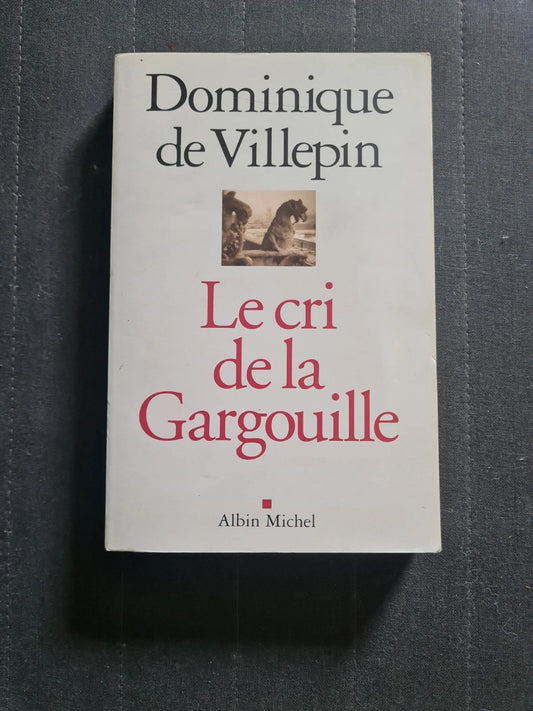 Le Cri De La Gargouille - Dominique de Villepin