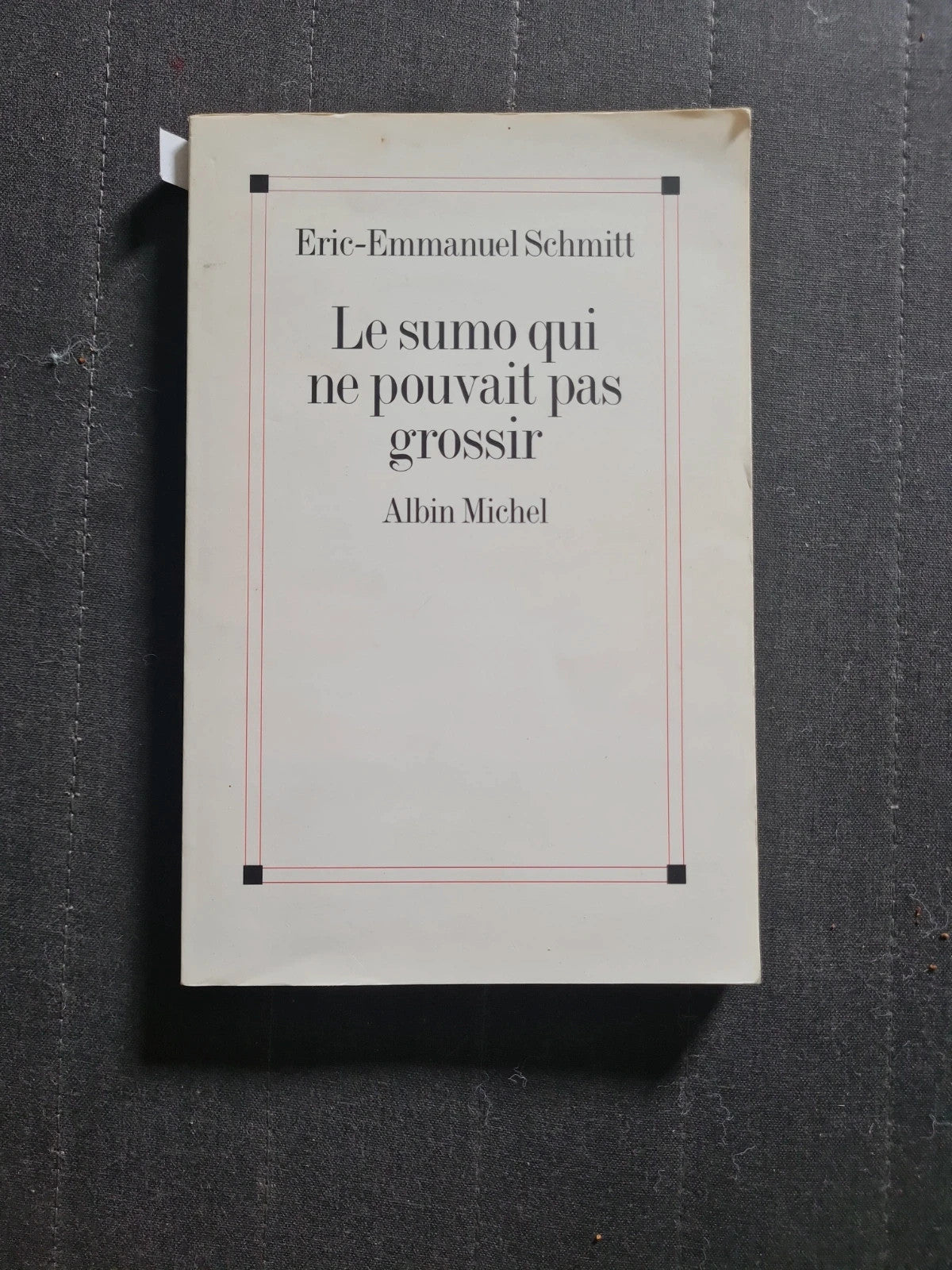 Le Sumo Qui Ne Pouvait Pas Grossir - Eric-Emmanuel Schmitt