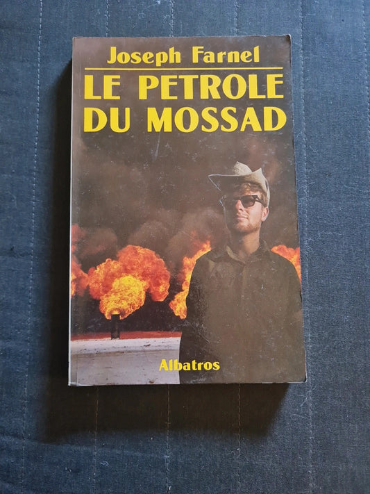 Le pétrole du mossad , Joseph Farnel