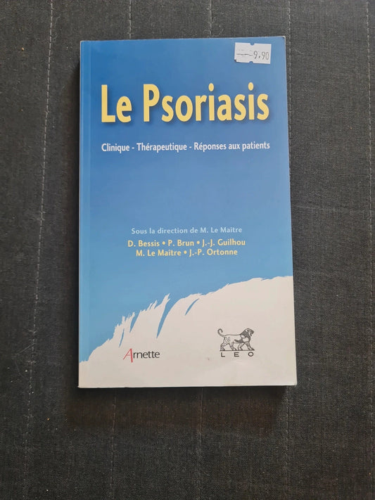 Le psoriasis : clinique, thérapeutique, réponses aux patients Le Maitre Michel - Arnette