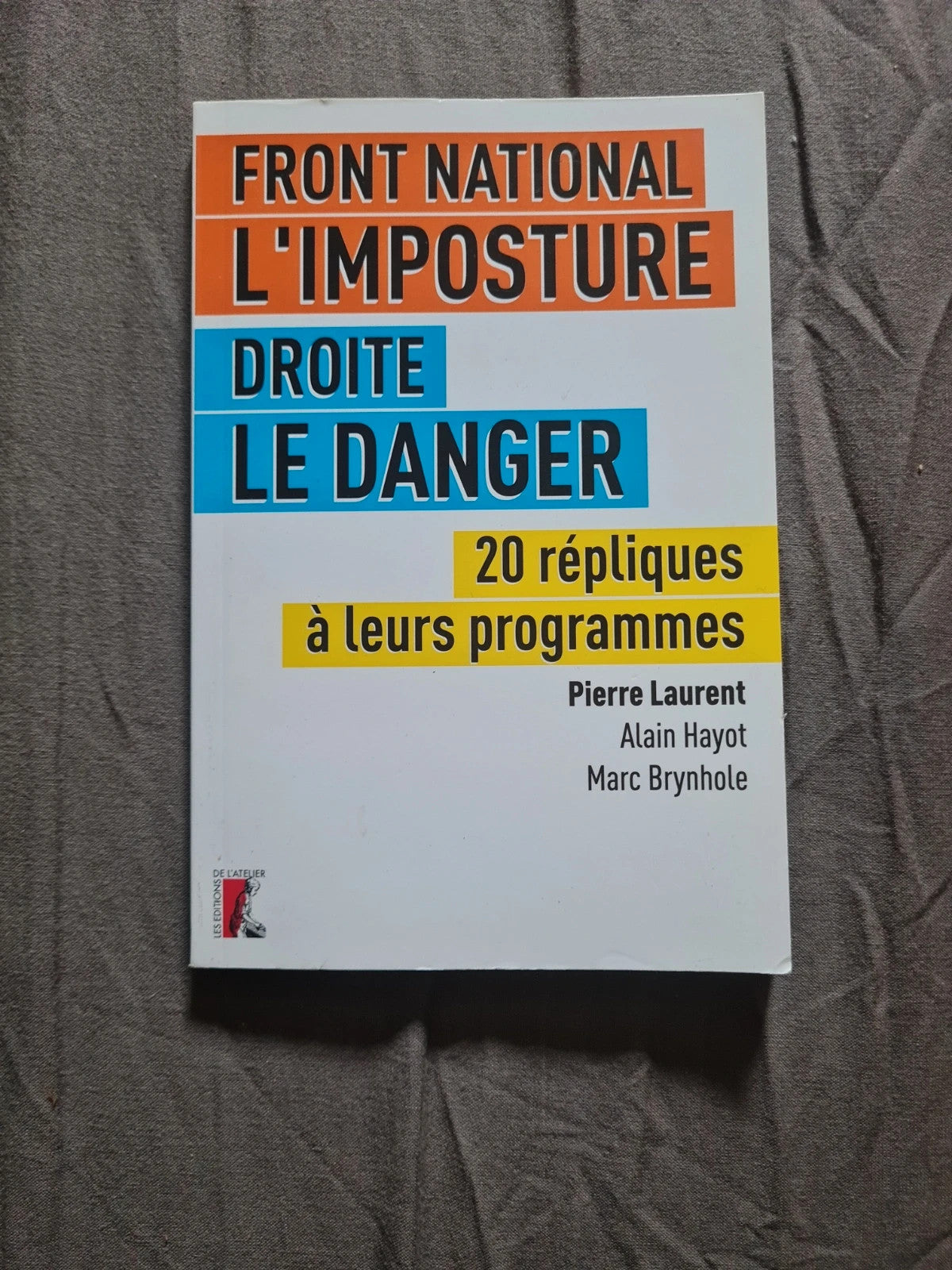 Occasion – Front national l'imposture, droite le danger : 20 répliques à leurs programmes