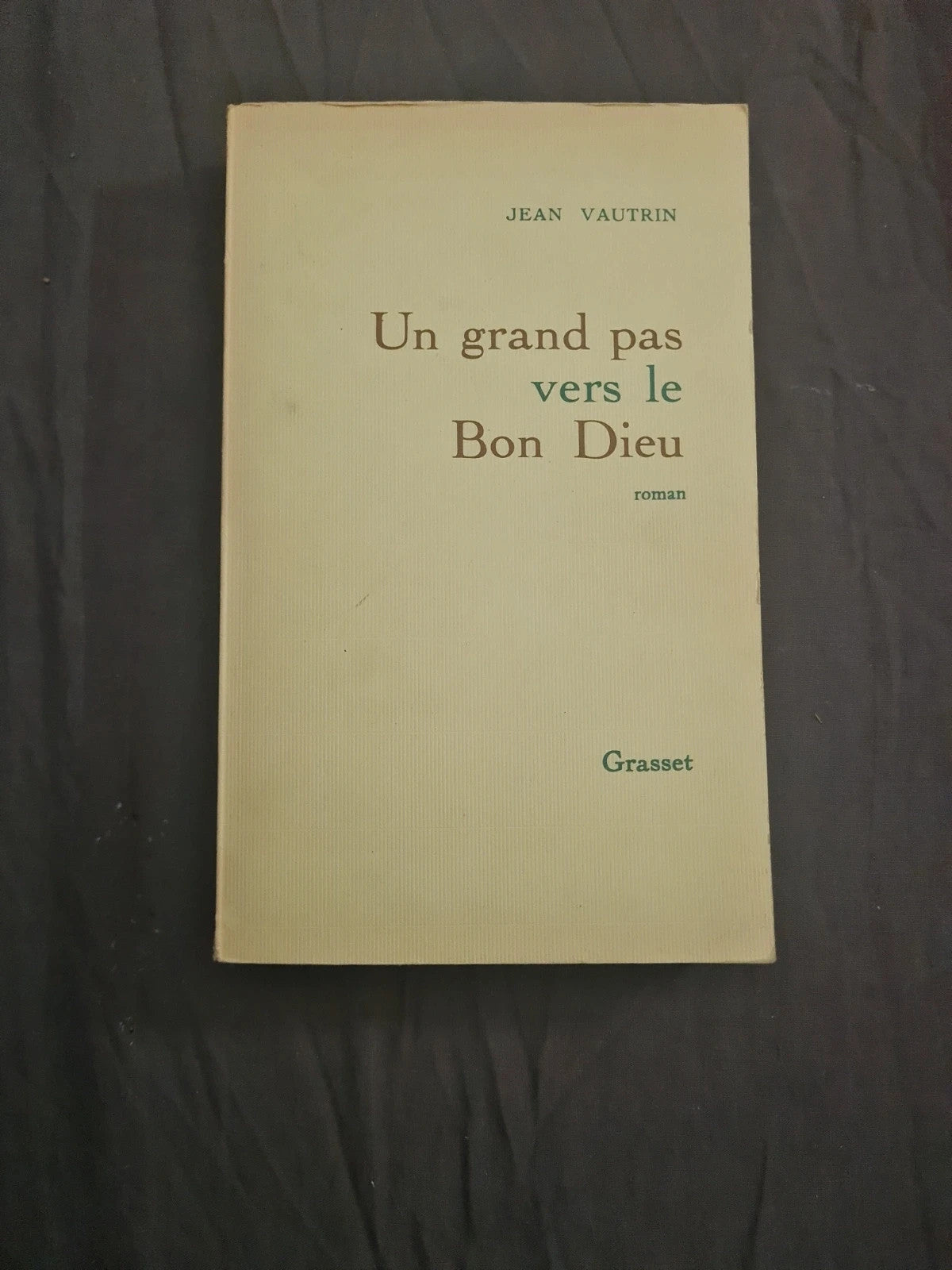 Un grand pas vers le bon dieu
 , Jean Vautrin