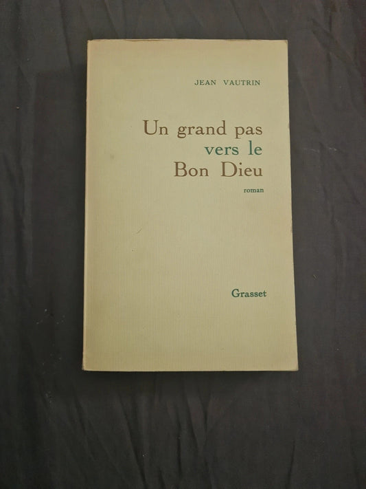 Un grand pas vers le bon dieu
 , Jean Vautrin