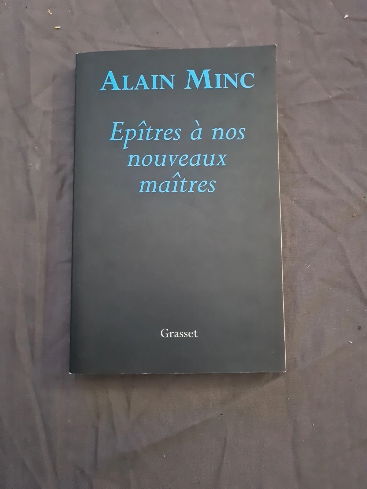 Gebraucht – Epîtres À Nos Nouveaux Maîtres - Alain Minc