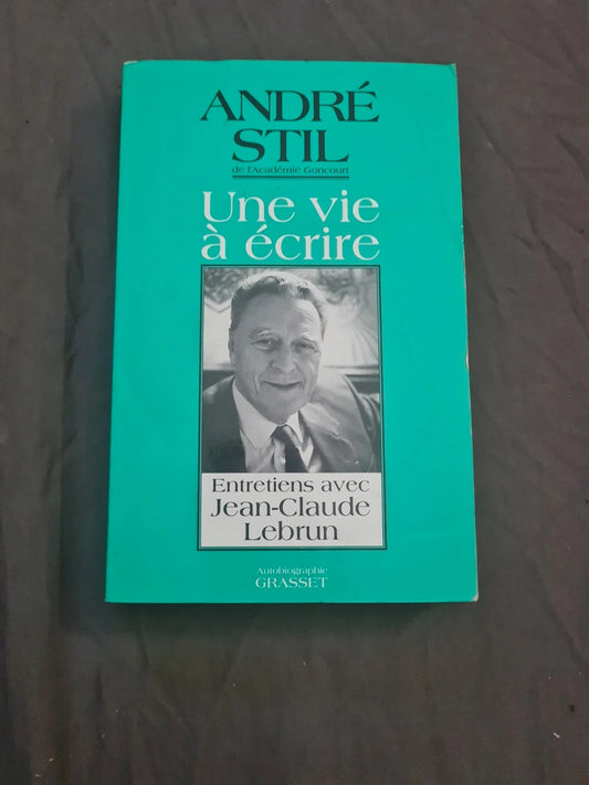 Une vie à écrire ,
André Stil