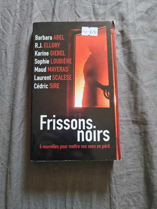 Occasion – Frissons noirs: 6 nouvelles pour mettre vos sens en péril - Belfond