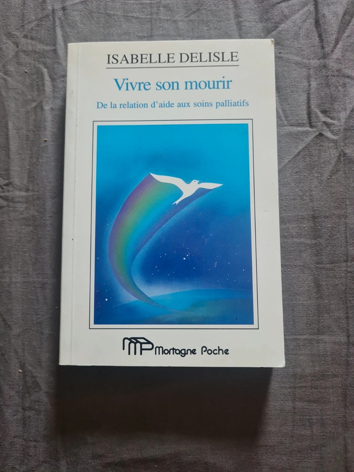 Vivre son mourir de la relation d'aide aux soins palliatifs, Isabelle Delisle