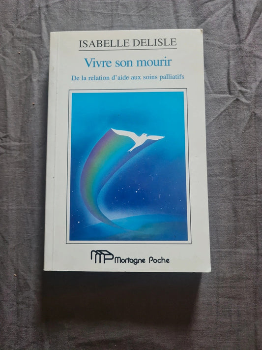 Vivre son mourir de la relation d'aide aux soins palliatifs, Isabelle Delisle