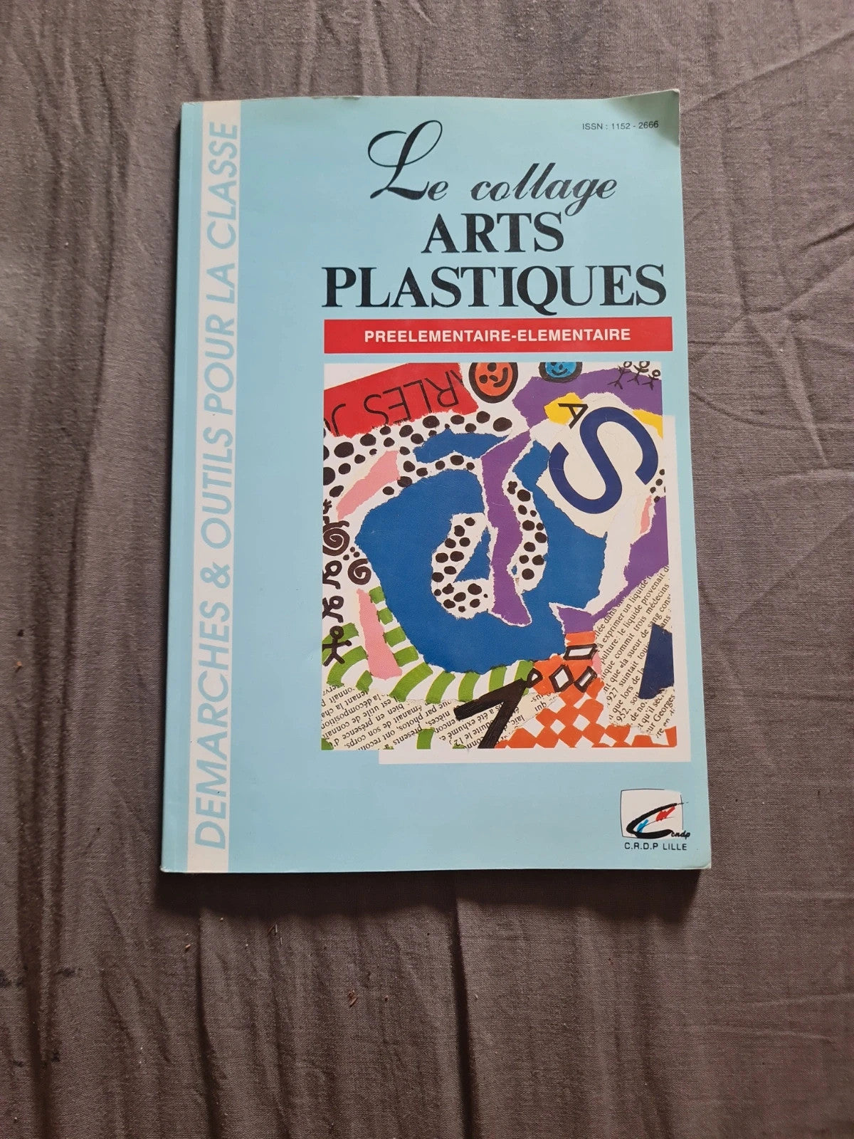 Le collage,  arts plastiques : préélémentaire / élémentaires