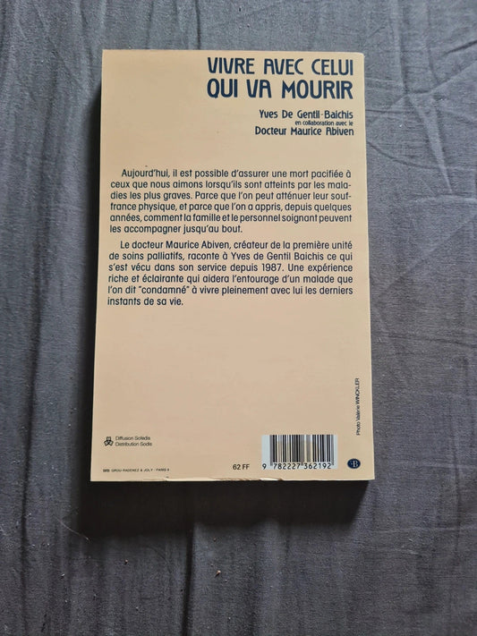 Vivre avec celui qui va mourir,  comment accompagner les derniers moments de la vie