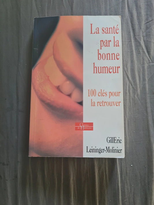 La santé par la la bonne humeur,  100 clés pour la retrouver