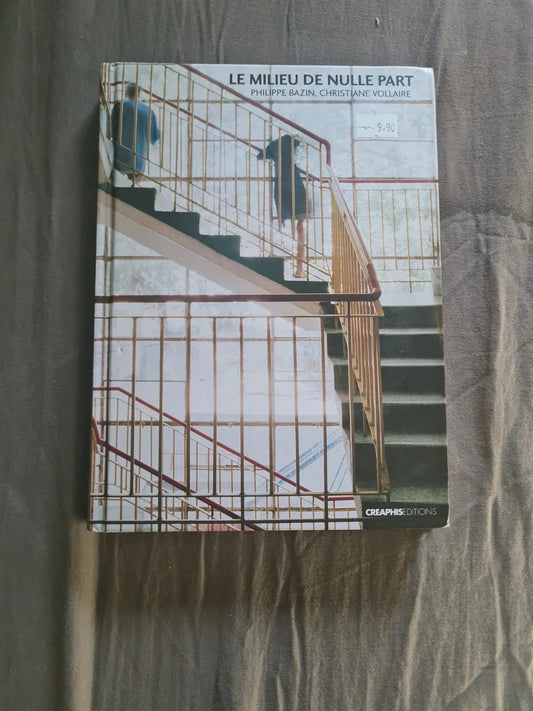 Le milieu de nulle part,  Philippe Bazin , Christiane Vollaire