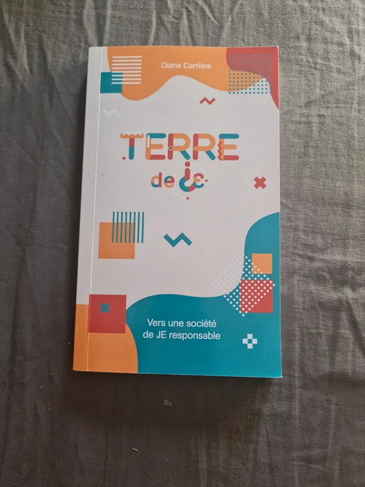 Terre de Je Diane Carrière,  vers une société de Je responsable