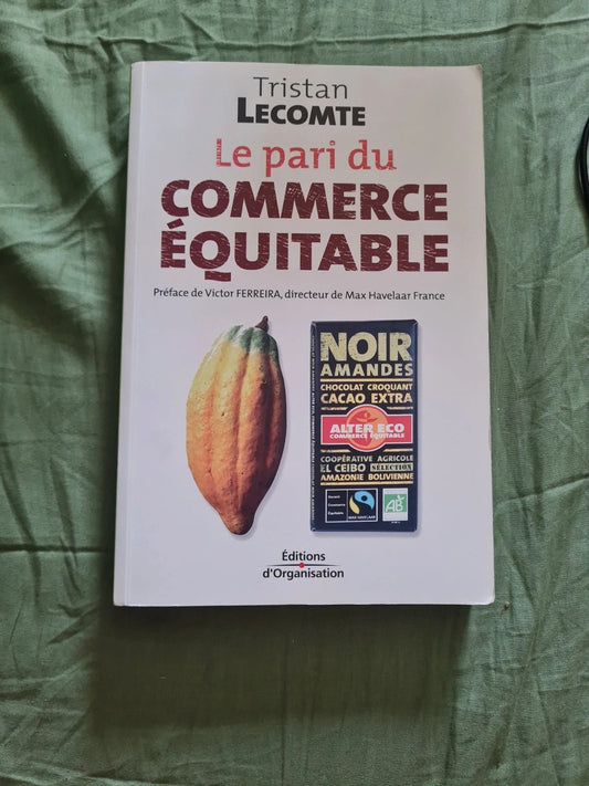 Le pari du commerce équitable,  Tristan Lecomte