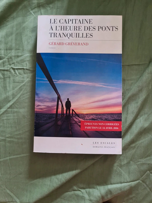 Le capitaine à l'heure des ponts tranquilles , Gérard Greverand