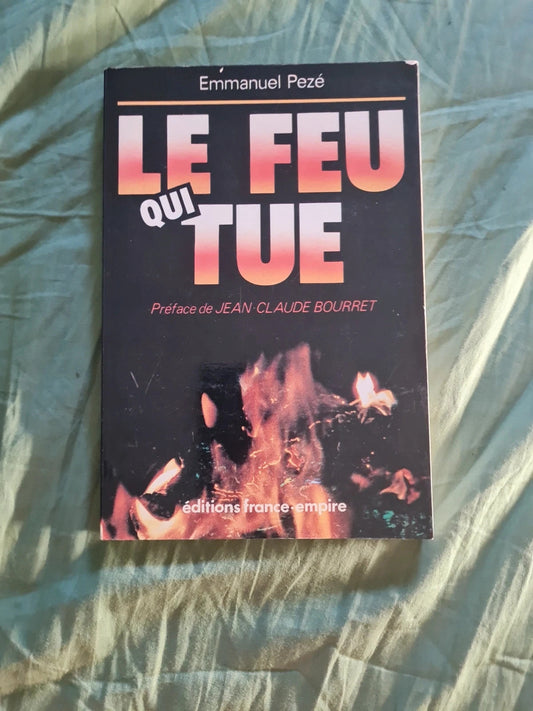 Le feu qui tue , Emmanuel Pezé