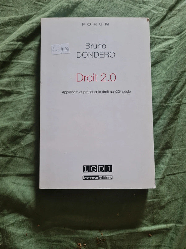 Droit 2.0 Apprendre et pratiquer le droit au 21e siècle,  Bruno Dondero