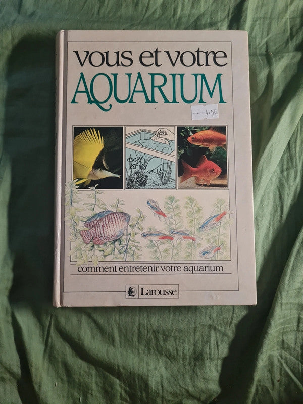 Vous et votre aquarium,  comment entretenir votre aquarium