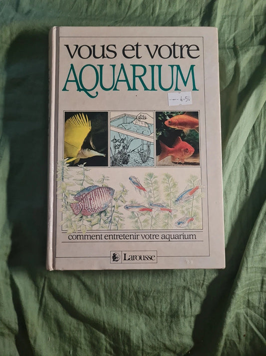 Vous et votre aquarium,  comment entretenir votre aquarium