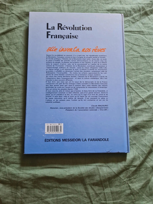 La Révolution Française
Elle inventa nos rêves ,