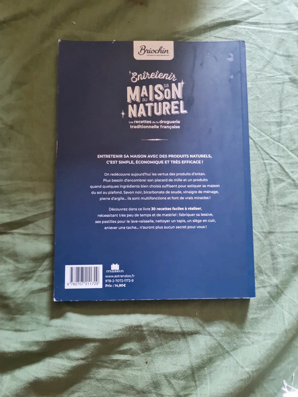 Entretenir sa maison au naturel,  les recettes de la droguerie traditionnelle française