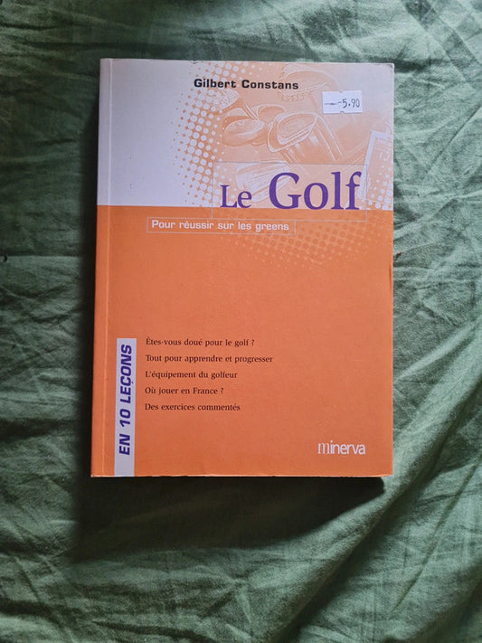 Le Golf en 10 leçon,  pour réussir sur les greens