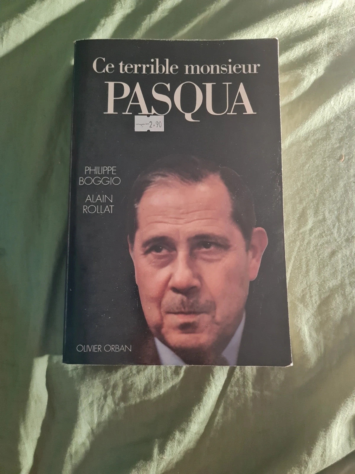 Ce terrible Monsieur Pasqua , Philippe Boggio , Alain Rollat