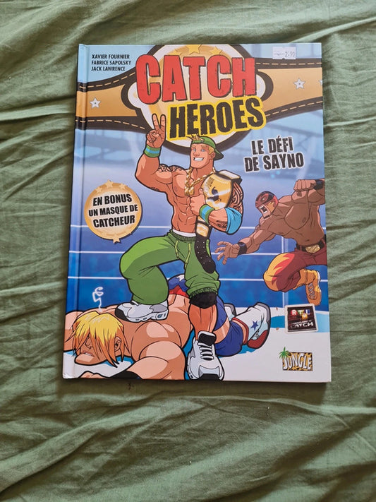 Catch heroes , le défi de Sayno , Xavier Fournier , Fabrice Sapolsky , Jack Lawrence