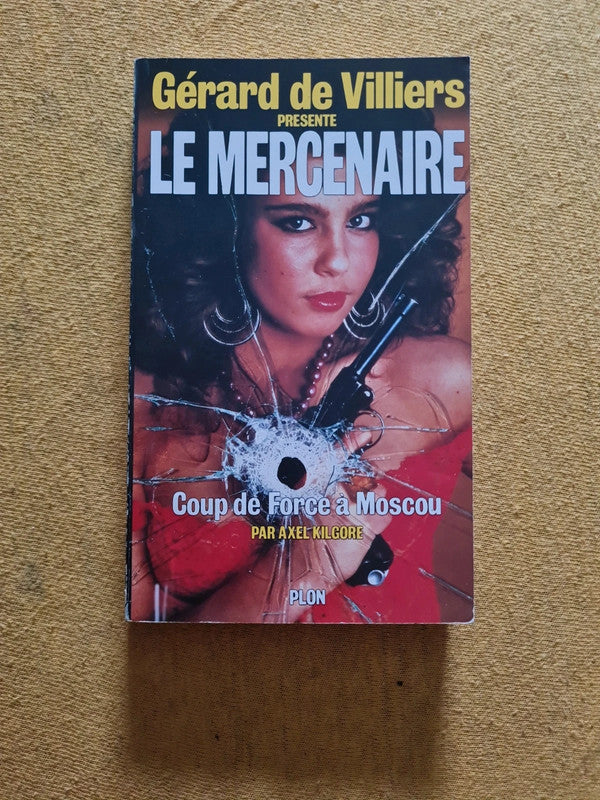 Le mercenaire T11 coup de force à Moscou , Gérard de Villiers,  Axel Kilgore