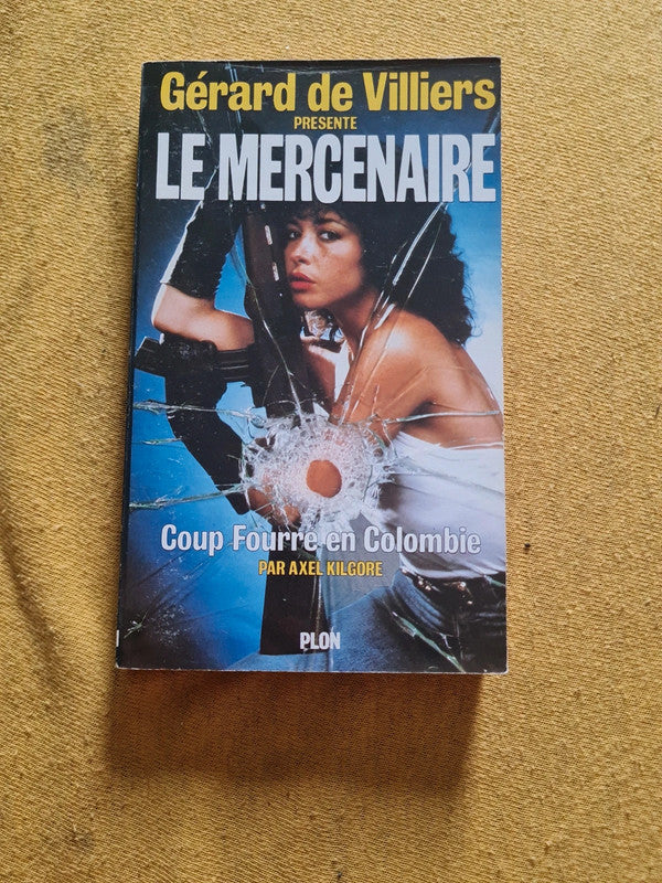 Le mercenaire T14 coup fourré en Colombie, Gérard de Villiers,  Axel Kilgore