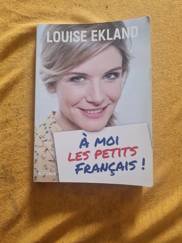 A moi les petits français ! , Louise Ekland
