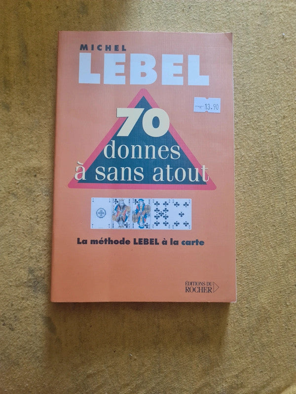 70 donnes à sans atout , la méthode Lebel à la carte, Michel Lebel