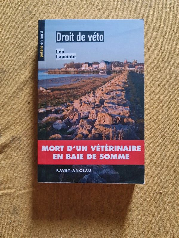 Droit de véto , mort d'un vétérinaire en baie de Somme,  Léo Lapointe