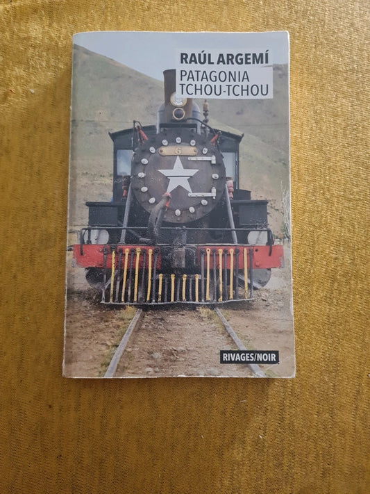 Patagonia tchou-tchou , Raul Argemi