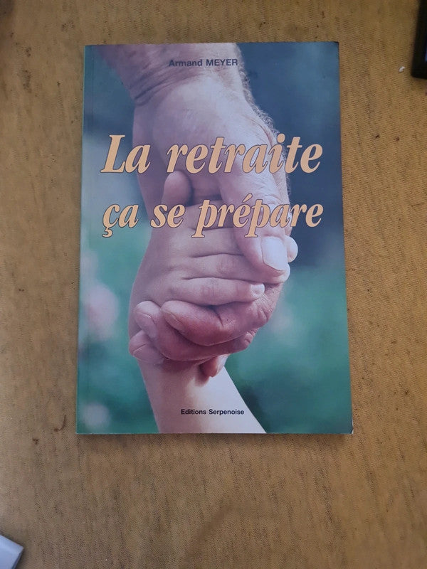 La retraite ça se prépare,  Armand Meyer